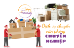 Tại sao nên chọn dịch vụ chuyển văn phòng chuyên nghiệp thay vì tự chuyển?